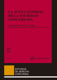 Title: La junta general de la sociedad concursada, Author: Aurora Martínez Flórez