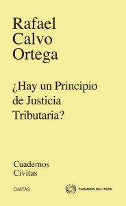 Title: ¿Hay un principio de justicia tributaria?, Author: Rafael Calvo Ortega