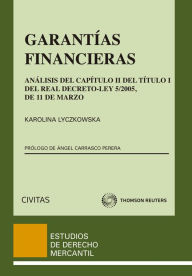 Title: Garantías financieras: Análisis del Capítulo II del Título I del Real Decreto-Ley 5/2005, de 11 de marzo, Author: Karolina Lyczkowska