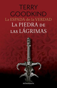 Title: La piedra de las lágrimas: La espada de la verdad, volumen 3, Author: Terry Goodkind