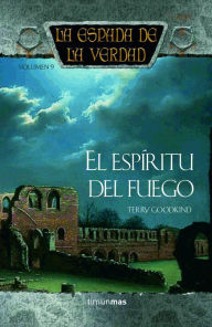 Title: El espíritu del fuegoa: La espada de la verdad, volumen 9, Author: Terry Goodkind