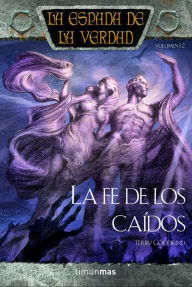 Title: La fe de los caídos: La espada de la verdad, volumen 12, Author: Terry Goodkind