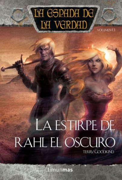 La estirpe de Rahl el Oscuro: La espada de la verdad, volumen 13