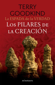 Title: Los pilares de la creación: La espada de la verdad, volumen 14, Author: Terry Goodkind
