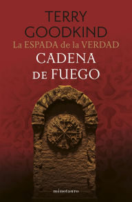 Title: Cadena de fuego: La espada de la verdad, volumen 18, Author: Terry Goodkind