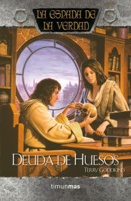 Title: Deuda de huesos: La espada de la verdad (Debt of Bones), Author: Terry Goodkind