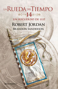 Title: La Rueda del Tiempo nº 14/14 Un recuerdo de luz, Author: Robert Jordan