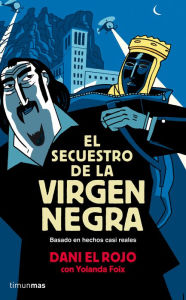 Title: El secuestro de la Virgen Negra, Author: Dani el Rojo