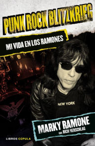 Title: Punk Rock Blitzkrieg: Mi vida en los Ramones, Author: Marky Ramone