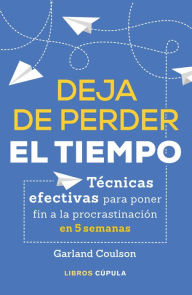 Title: Deja de perder el tiempo, Author: Garland Coulson