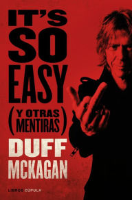 Title: It's so Easy: (Y otras mentiras), Author: Duff McKagan