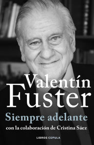 Title: Siempre adelante: Memorias, Author: Valentí Fuster