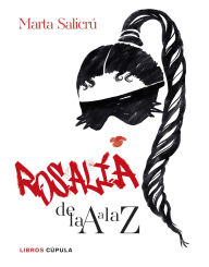 Title: Rosalía de la A a la Z, Author: Marta Salicrú