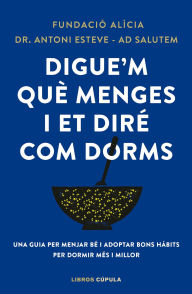 Title: Digue'm què menges i et diré com dorms, Author: Fundación Alícia