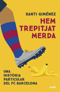Title: Hem trepitjat merda, Author: Santi Giménez