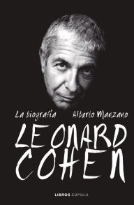 Title: Leonard Cohen: La biografía, Author: Alberto Manzano