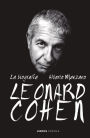 Leonard Cohen: La biografía