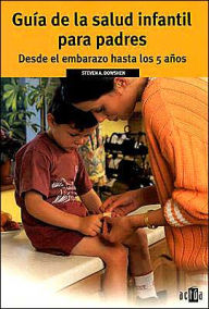 Title: Guia de Salud Infantil Para Padres, Author: Steven Dowshen