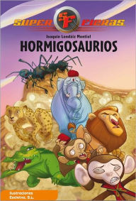 Title: Superfieras 1: Hormigosaurios (PagePerfect NOOK Book), Author: Joaquin Londaiz Montiel