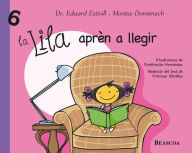 Title: La Lila aprèn a llegir (La Lila 6), Author: Eduard Estivill