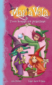 Title: Tres brujas en prácticas (Makia Vela 9), Author: Ana Punset