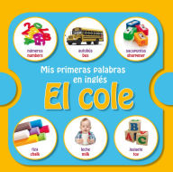 Title: Mis primeras palabras en inglés: el cole, Author: Varios autores