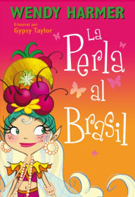 Title: La Perla 16 - La Perla al Brasil, Author: Wendy Harmer
