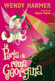 Title: La Perla 10 - La Perla i la reina Georgina, Author: Wendy Harmer