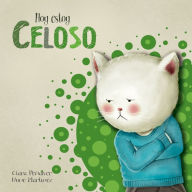 Title: Hoy estoy... Celoso, Author: Clara Peñalver