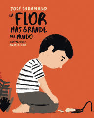 Title: La flor más grande del mundo / The Biggest Flower in the World, Author: José Saramago