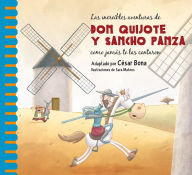 Title: Las increíbles aventuras de don Quijote y Sancho Panza como jamás te las contaron, Author: Sara Mateos