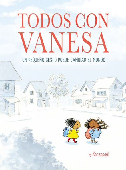 Todos con Vanesa / I Walk with Vanesa: A Story About a Simple Act of Kindness