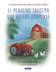 Title: El pequeño tractor que quiere dormirse: Un nuevo método para ayudar a los niños a dormir, Author: Carl-Johan Forssén Ehrlin