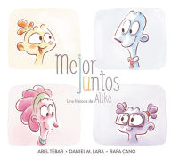 Title: Mejor juntos. Una historia de Alike / Better Together, Author: Daniel Martinez Lara