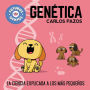 Genética / Genetics for Smart Kids: La ciencia explicada a los más pequeños / Science Explained to the Little Ones