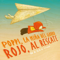 Title: Poppi, la niña del gorro rojo al rescate / Red Knit Cap Girl To the Rescue, Author: Naoko Stoop