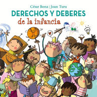Title: Derechos y deberes de la infancia / Children s Rights and Responsibilities, Author: Cesar Bona