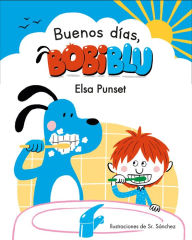 Title: ¡Buenos días, Bobiblu! / Good Morning, Bobiblu!, Author: Elsa Punset