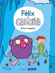 Title: Félix y Calcita / Felix and Calcita, Author: Artur Laperla