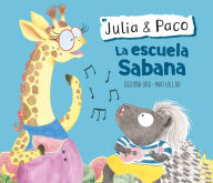Title: Julia & Paco: La escuela Sabana / Julia & Paco: The Savannah School, Author: Begona Oro