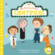 Title: Mis primeros héroes: científicos / My First Heroes: Scientists, Author: Nila Aye