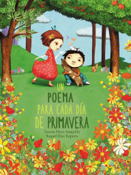 Title: Un poema para cada día de primavera / A Poem for Every Spring Day, Author: Vanesa Perez-Sauquillo