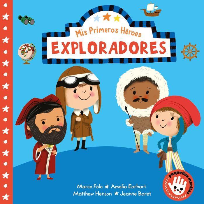 Mis primeros héroes: Exploradores / My First Heroes: Explorers: Marco Polo · Amelia Earhart · Mathhew Henson · Jeanne Baret