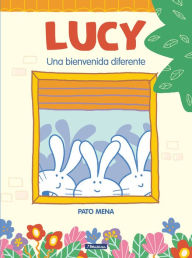 Title: Lucy: Una bienvenida diferente / Lucy: A Different Type of Welcome, Author: Pato Mena