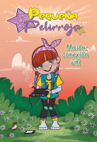 Title: Misión: conexión wifi (Pequeña Pelirroja 2), Author: Pequeña Pelirroja