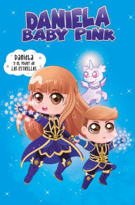 Title: Daniela Baby Pink - Daniela y el poder de las estrellas, Author: Daniela Baby Pink