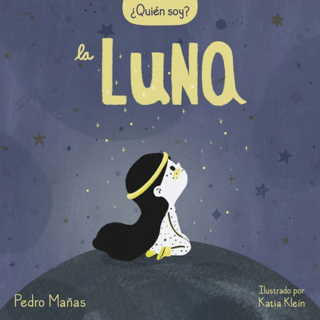 ¿Quién soy? La luna / Who Am I? The Moon by Pedro Mañas, Hardcover ...