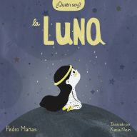 Title: ¿Quién soy? La luna / Who Am I? The Moon, Author: Pedro Mañas