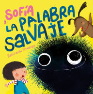 Title: Sofía y la palabra salvaje / Sofia and the Harsh Word, Author: Purificación Hernández