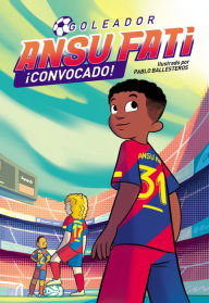 Title: Ansu Fati. Goleador 3 - ¡Convocado!, Author: Ansu Fati